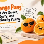 Orange Puns That Are Sweet, Zesty, and Seriously Punny