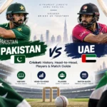 Pakistan vs UAE Cricket History, Head-to-Head, Players & Match Guide.